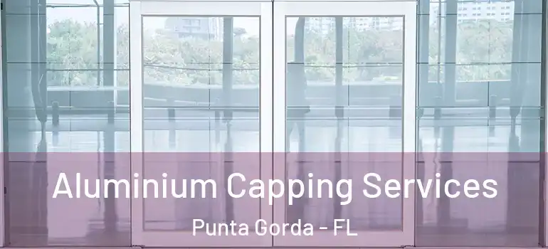  Aluminium Capping Services Punta Gorda - FL