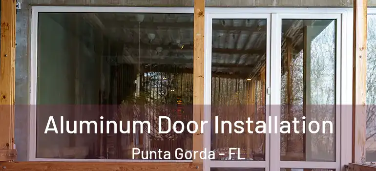  Aluminum Door Installation Punta Gorda - FL