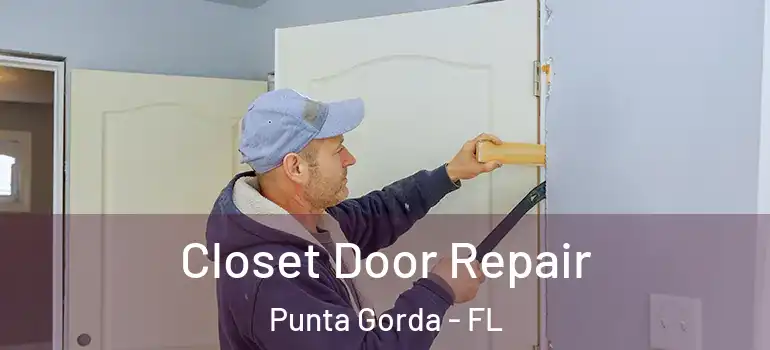  Closet Door Repair Punta Gorda - FL