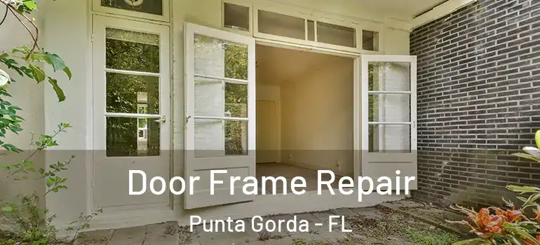  Door Frame Repair Punta Gorda - FL