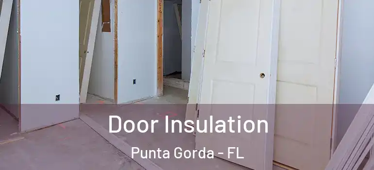  Door Insulation Punta Gorda - FL