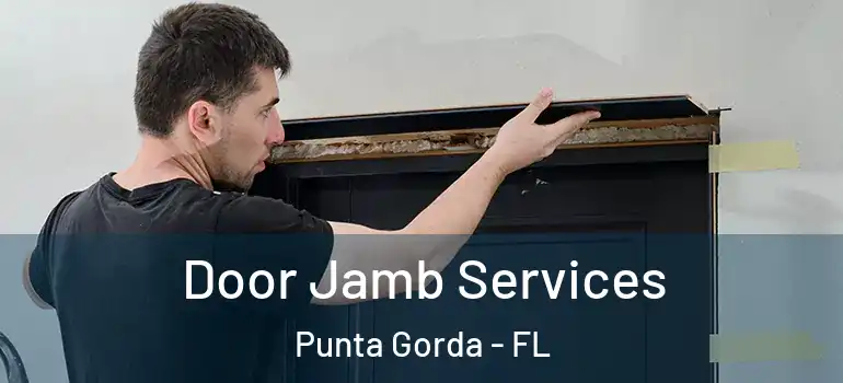  Door Jamb Services Punta Gorda - FL