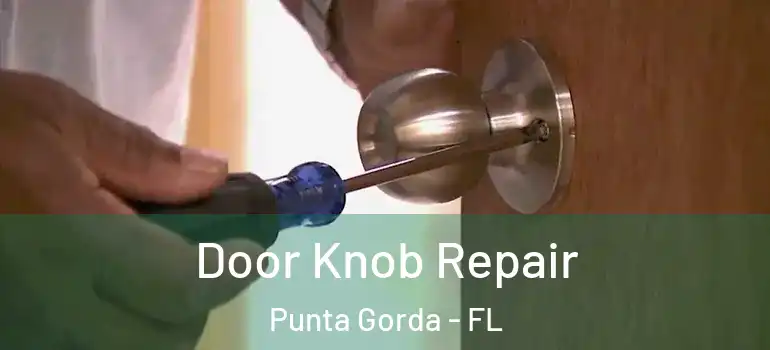  Door Knob Repair Punta Gorda - FL