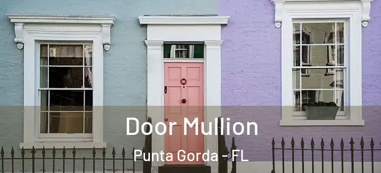  Door Mullion Punta Gorda - FL