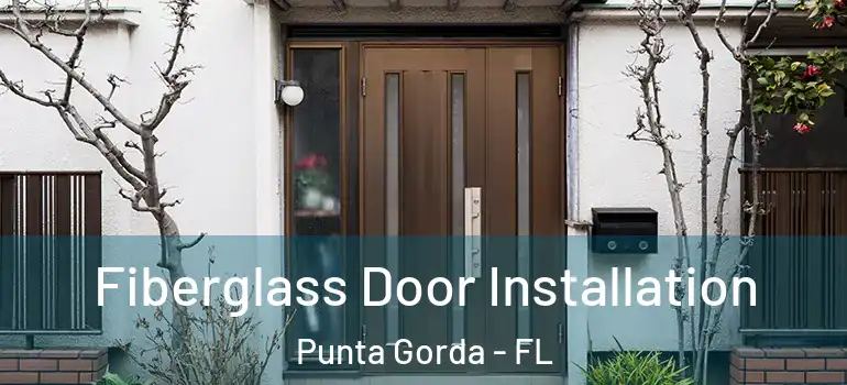  Fiberglass Door Installation Punta Gorda - FL