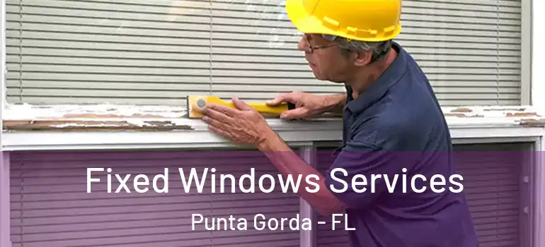  Fixed Windows Services Punta Gorda - FL