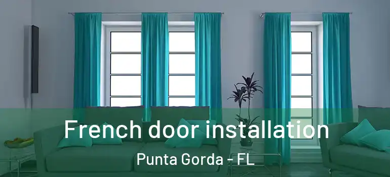  French door installation Punta Gorda - FL