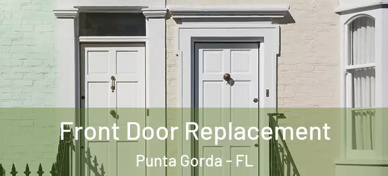  Front Door Replacement Punta Gorda - FL
