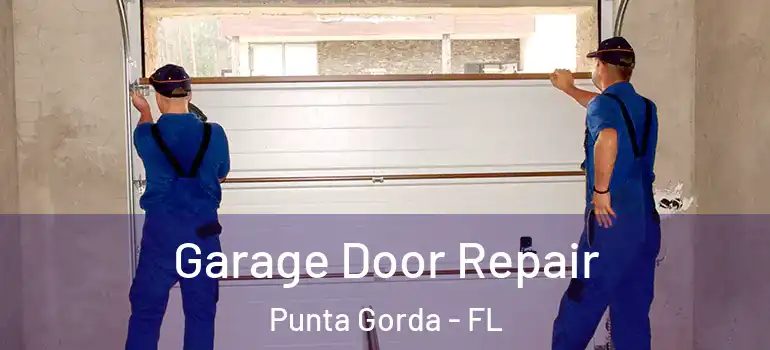  Garage Door Repair Punta Gorda - FL