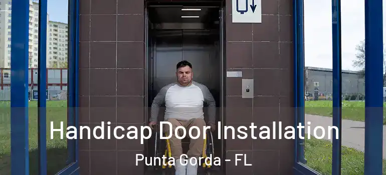  Handicap Door Installation Punta Gorda - FL
