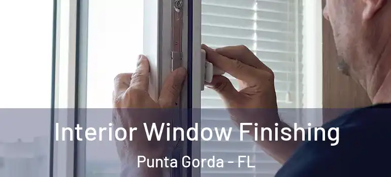  Interior Window Finishing Punta Gorda - FL