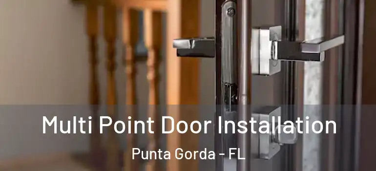  Multi Point Door Installation Punta Gorda - FL
