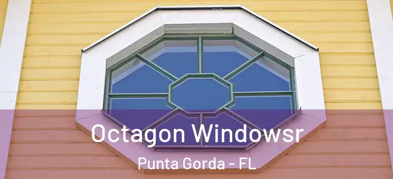  Octagon Windowsr Punta Gorda - FL