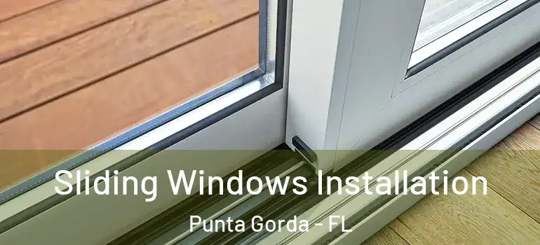  Sliding Windows Installation Punta Gorda - FL