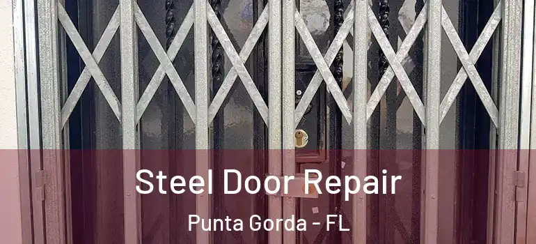  Steel Door Repair Punta Gorda - FL