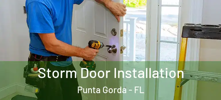  Storm Door Installation Punta Gorda - FL