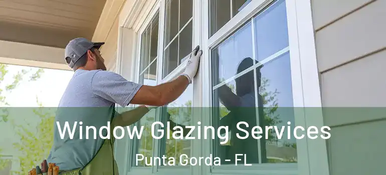  Window Glazing Services Punta Gorda - FL