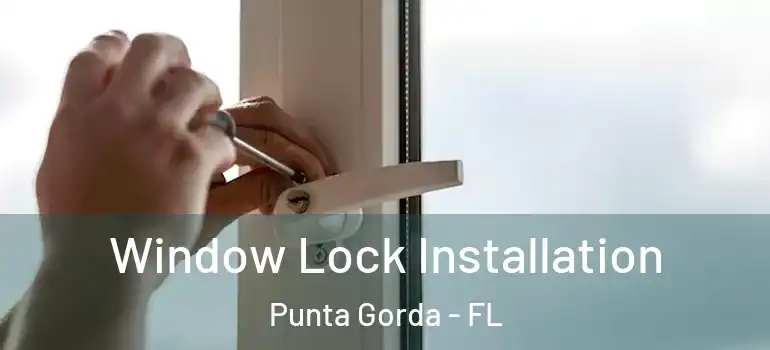  Window Lock Installation Punta Gorda - FL