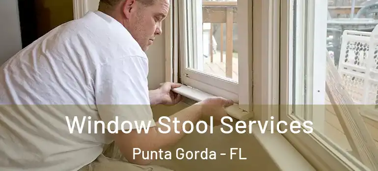  Window Stool Services Punta Gorda - FL