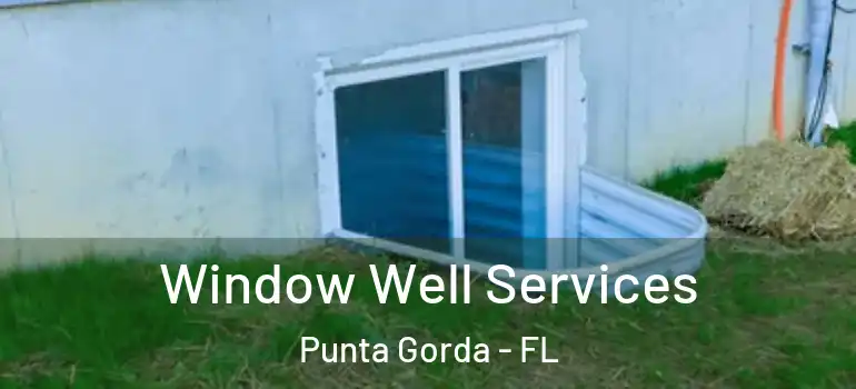  Window Well Services Punta Gorda - FL